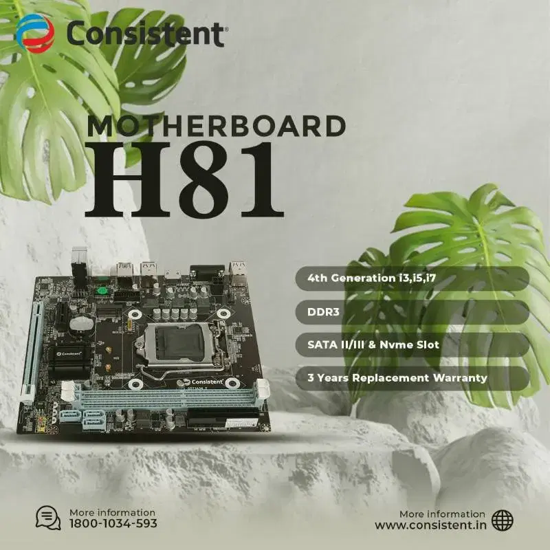 Consistent H-81 Motherboards|| 4th Generation i3,i5,i7|| 3 years Warranty.